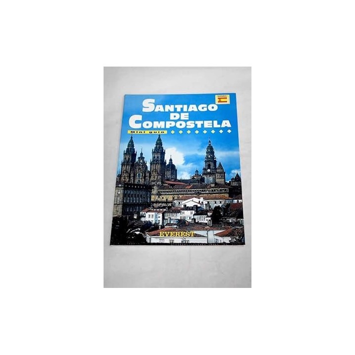 Santiago de Compostela. Mini Guia